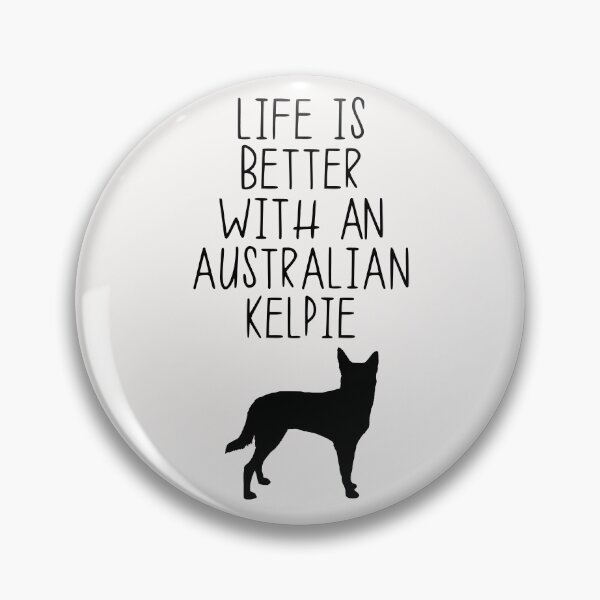 Item preview, Life Is Better With A Australian Kelpie designed and sold by kindxinn.
