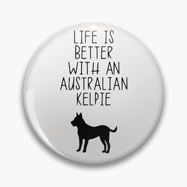 Item preview, Life Is Better With A Australian Kelpie designed and sold by kindxinn.