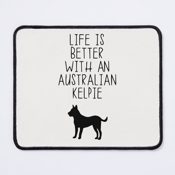 Item preview, Life Is Better With A Australian Kelpie designed and sold by kindxinn.