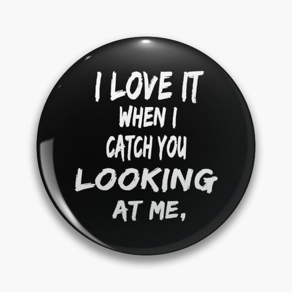 Item preview, I Love It When I Catch You Looking At Me  unisex funny shirts Tri-blend  designed and sold by urbandoodling.