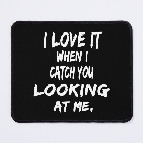 Item preview, I Love It When I Catch You Looking At Me unisex funny shirts Tri-blend designed and sold by urbandoodling.