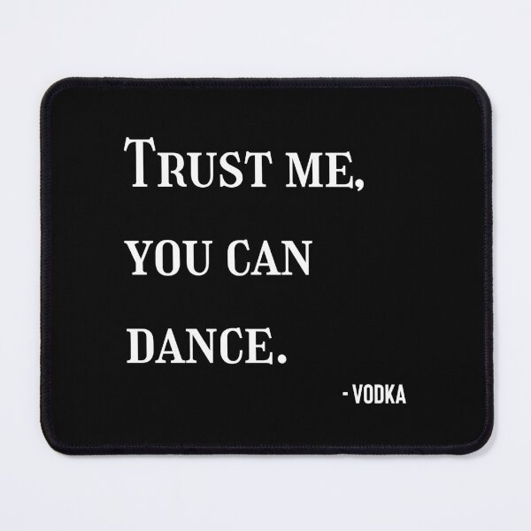 Item preview, Trust me, you can dance - Vodka designed and sold by QuoteForQuote.
