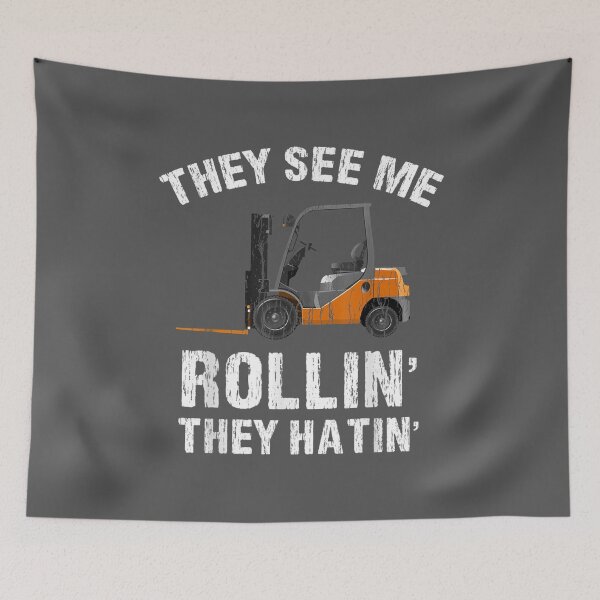 Item preview, They See Me Rollin' They Hatin' Funny Forklift Driver designed and sold by zyxig.