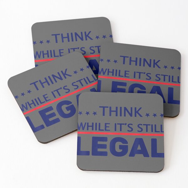 Item preview, Think While It's Still Legal designed and sold by zyxig.