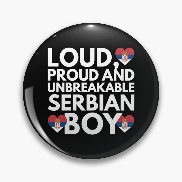 Item preview, I am Serbian Boy Loud, Proud and Unbreakable designed and sold by HelloFromAja.