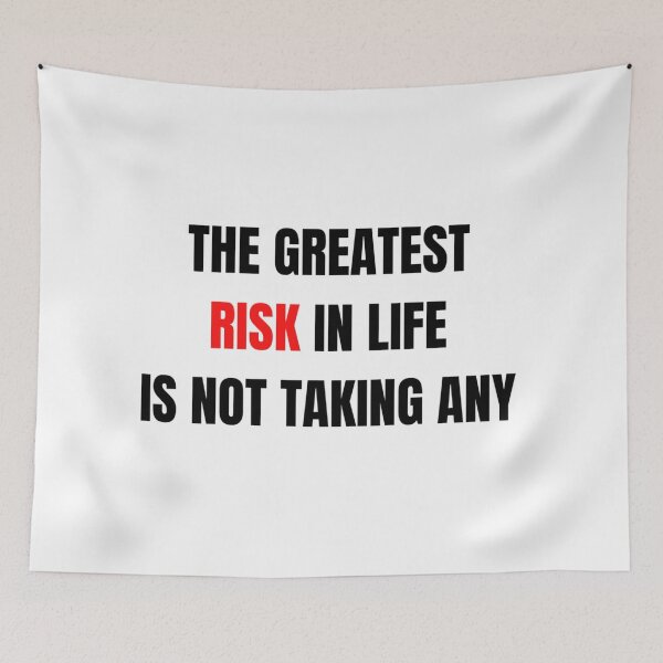 Item preview, The greatest Risk in life is not taking any designed and sold by HuGoDesignZ.