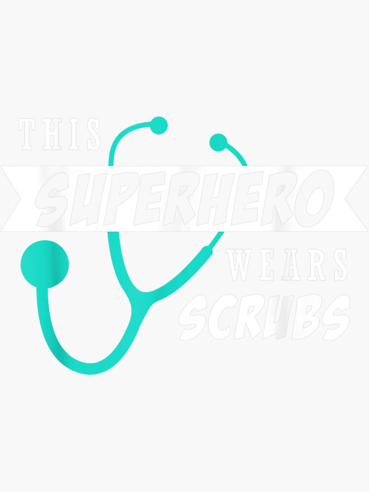 This Superhero Wears Scrubs Doctor Nurses Week Sticker For Sale By