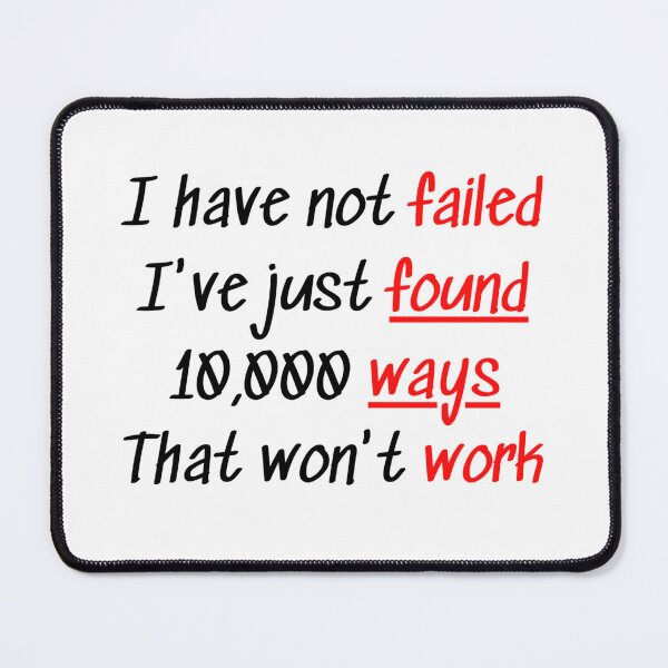 Item preview, I have not failed, I've just found 10,000 ways that won't work designed and sold by HuGoDesignZ.