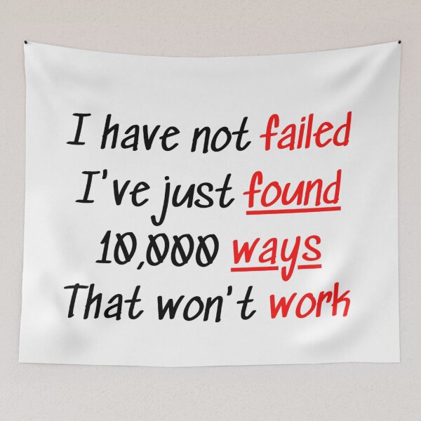 Item preview, I have not failed, I've just found 10,000 ways that won't work designed and sold by HuGoDesignZ.