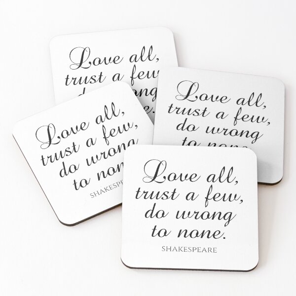 Item preview, Shakespeare Quote - Love All Trust A Few Do Wrong To None designed and sold by PhiloJourney.