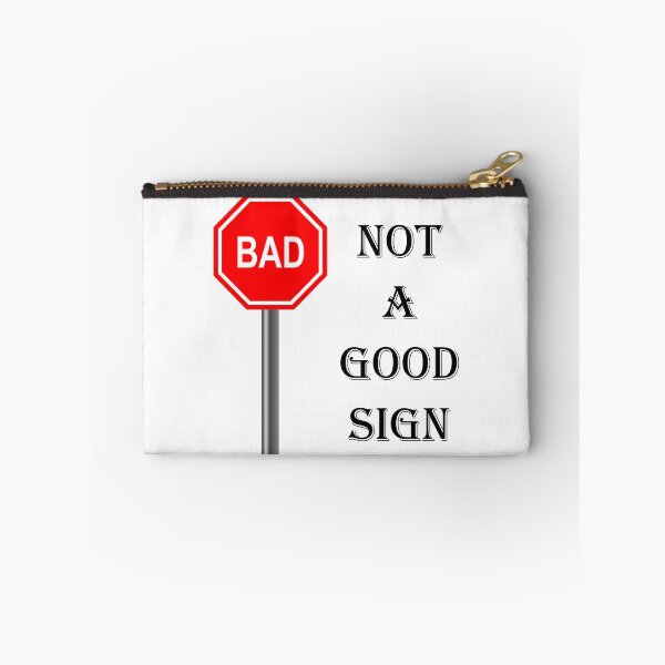 Item preview, NOT A GOOD SIGN designed and sold by DomGDesign.