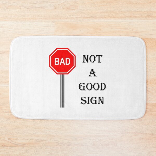 Item preview, NOT A GOOD SIGN designed and sold by DomGDesign.