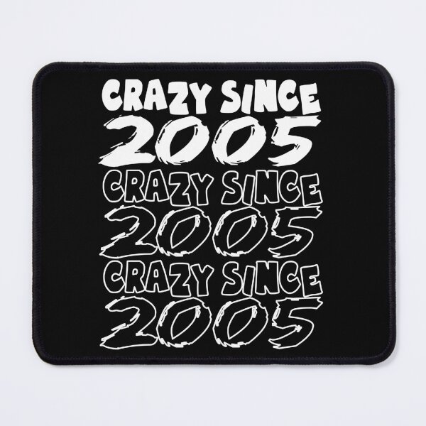 Item preview, Crazy Since 2005 For Men And Women Birthday designed and sold by Merchandiser099.