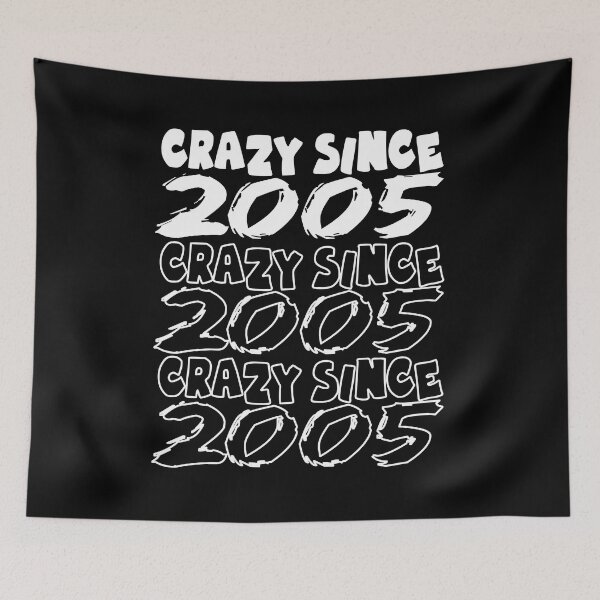 Item preview, Crazy Since 2005 For Men And Women Birthday designed and sold by Merchandiser099.