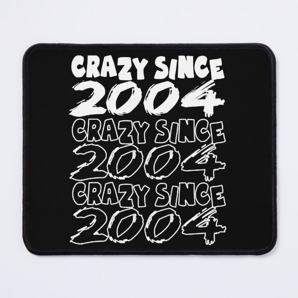 Item preview, Crazy Since 2004 For Men And Women Birthday designed and sold by Merchandiser099.