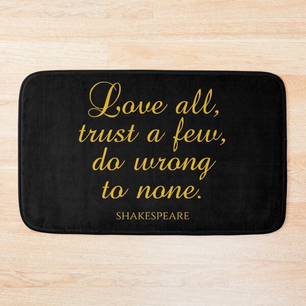 Item preview, Shakespeare Quote - Love All Trust A Few Do Wrong To None - Gold designed and sold by PhiloJourney.