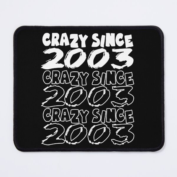Item preview, Crazy Since 2003 For Men And Women Birthday designed and sold by Merchandiser099.