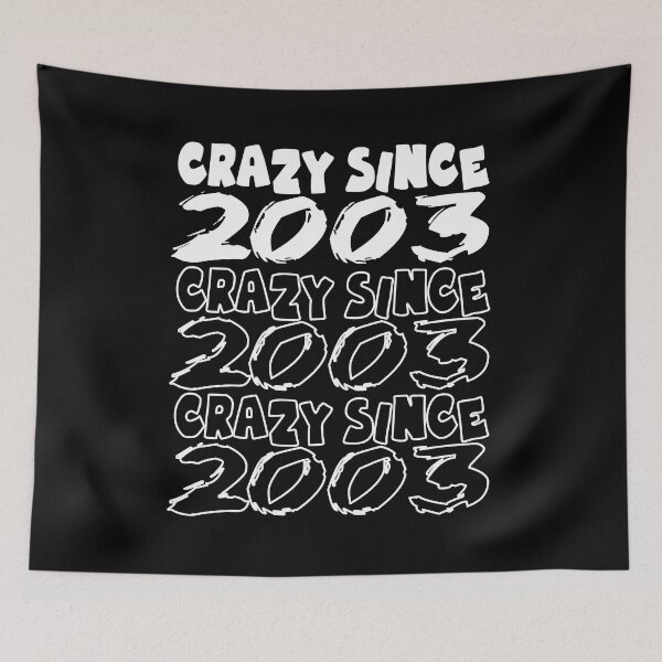 Item preview, Crazy Since 2003 For Men And Women Birthday designed and sold by Merchandiser099.