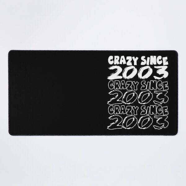 Item preview, Crazy Since 2003 For Men And Women Birthday designed and sold by Merchandiser099.