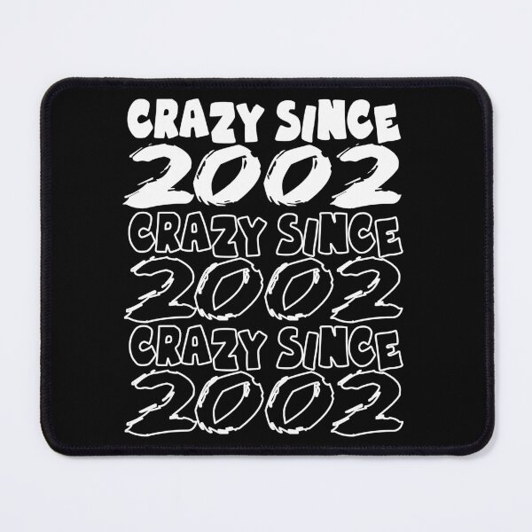 Item preview, Crazy Since 2002 For Men And Women Birthday designed and sold by Merchandiser099.