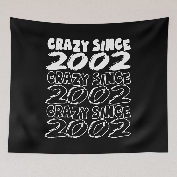 Item preview, Crazy Since 2002 For Men And Women Birthday designed and sold by Merchandiser099.