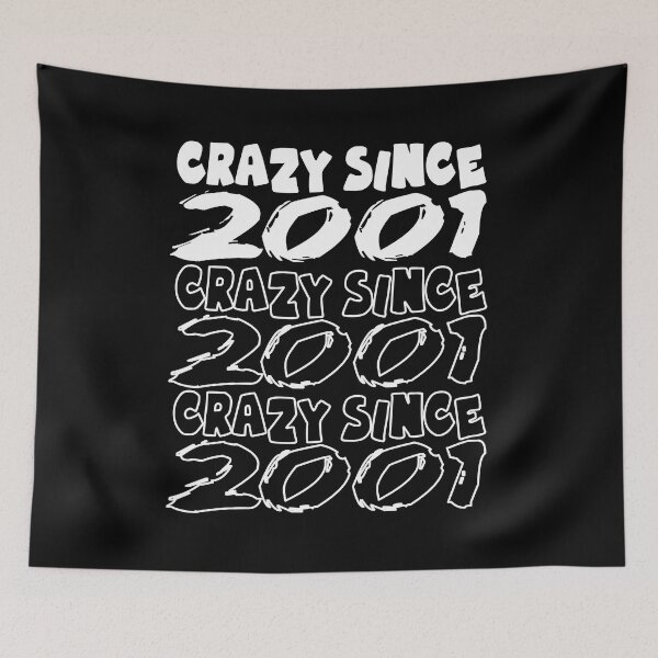 Item preview, Crazy Since 2001 For Men And Women Birthday designed and sold by Merchandiser099.