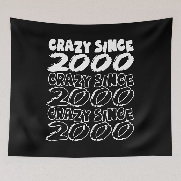 Item preview, Crazy Since 2000 For Men And Women Birthday designed and sold by Merchandiser099.