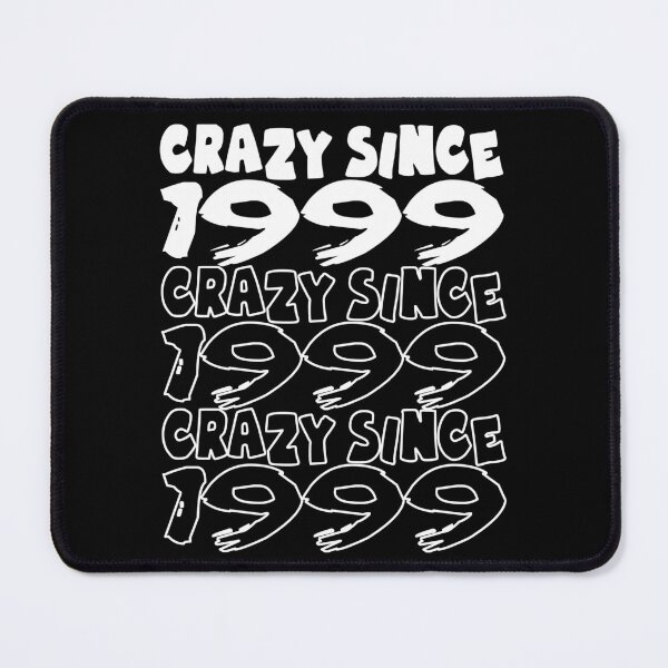Item preview, Crazy Since 1999 For Men And Women Birthday designed and sold by Merchandiser099.
