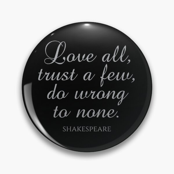 Item preview, Shakespeare Quote - Love All Trust A Few Do Wrong To None - Silver designed and sold by PhiloJourney.
