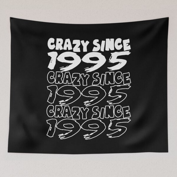 Item preview, Crazy Since 1995 For Men And Women Birthday designed and sold by Merchandiser099.