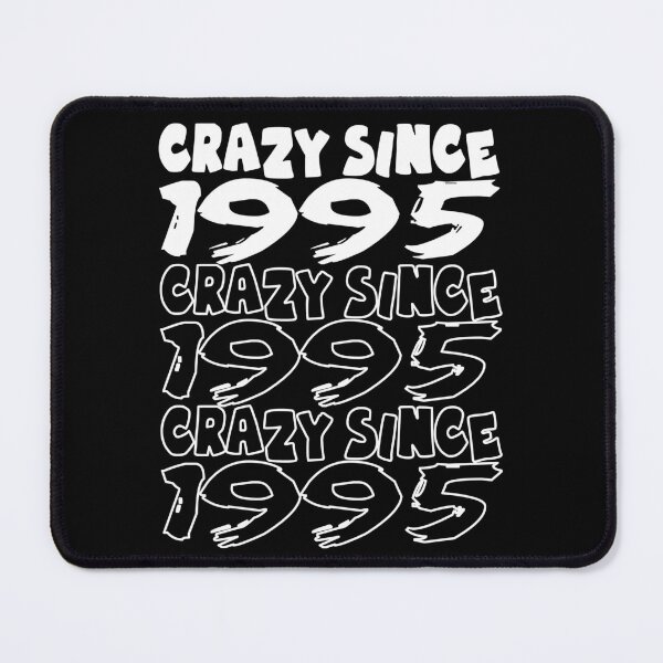 Item preview, Crazy Since 1995 For Men And Women Birthday designed and sold by Merchandiser099.