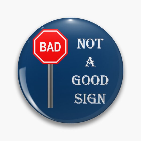Item preview, NOT A GOOD SIGN designed and sold by DomGDesign.