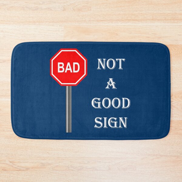 Item preview, NOT A GOOD SIGN designed and sold by DomGDesign.