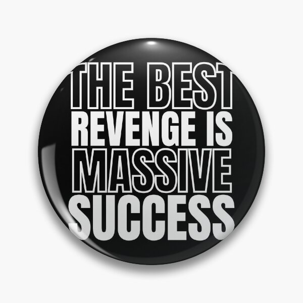 Item preview, The Best Revenge is Massive Success designed and sold by KingsManKind.