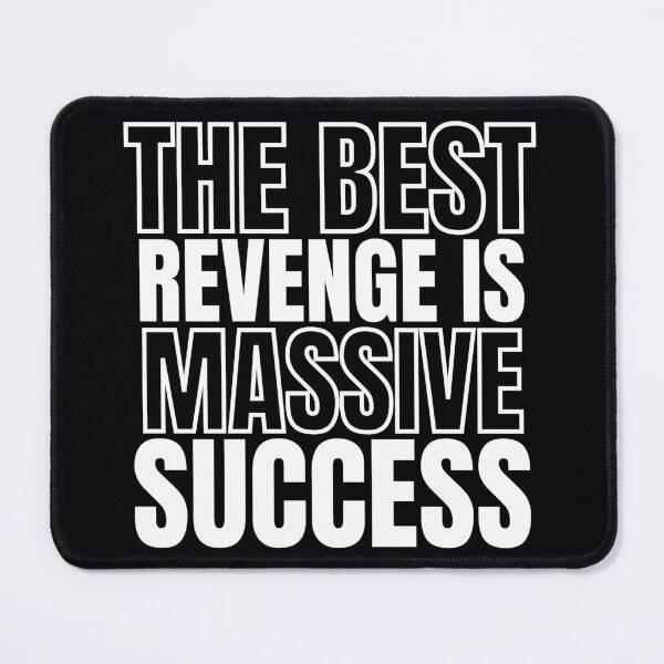 Item preview, The Best Revenge is Massive Success designed and sold by KingsManKind.