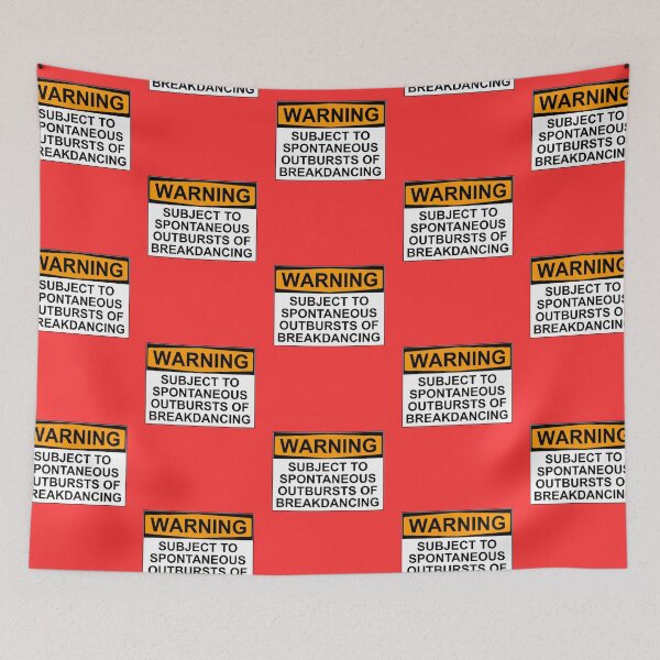 Item preview, WARNING: SUBJECT TO SPONTANEOUS OUTBURSTS OF BREAKDANCING designed and sold by Rob Price.