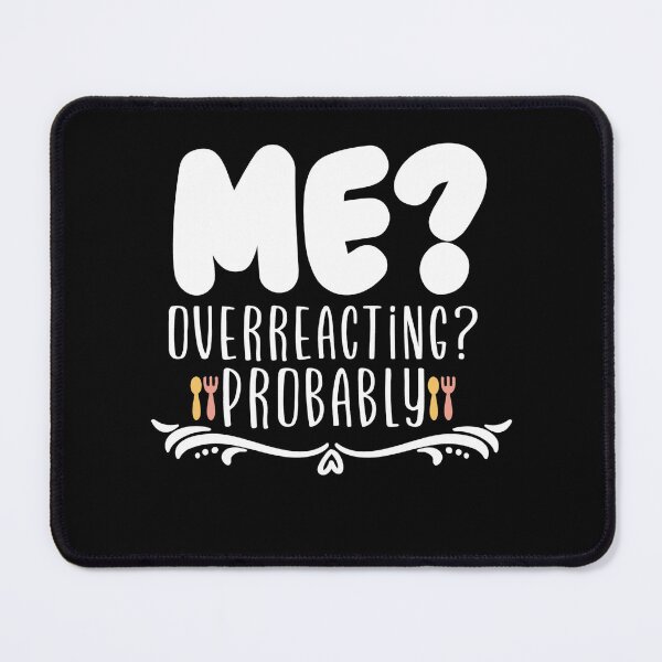 Item preview, ME OVERREACTING PROBABLY MATCHING CLOTHES FOR HALLOWEEN OR CHRISTMAS GIFTS FOR MOTHERS designed and sold by todaytees.