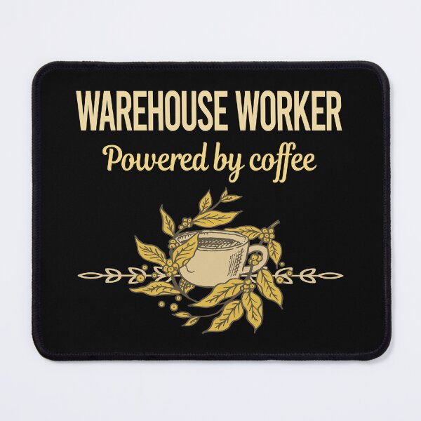 Item preview, Powered By Coffee Warehouse Worker designed and sold by trinayolkcelia.