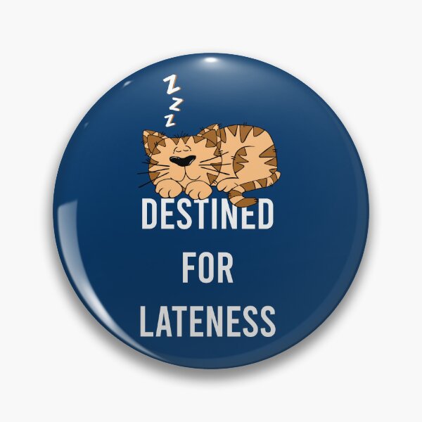 Item preview, DESTINED FOR LATENESS designed and sold by DomGDesign.