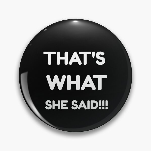 Item preview, That's what she said, thats what she said, the office tv show, Willow Days designed and sold by avit1.