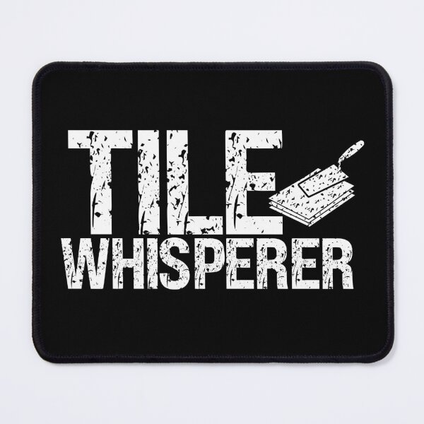 Item preview, Tile Whisperer: Funny Tile Setter Worker Quote designed and sold by TeesYouWant.