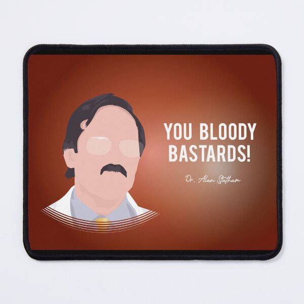 Item preview, You Bloody Bastards - Dr Alan Statham - Minimalist TV Art - Comedy Quote designed and sold by PopCultArcade.