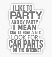 party = looking for car parts Sticker