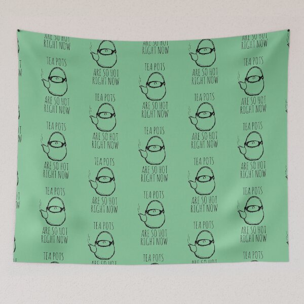 Item preview, TEA POTS ARE SO HOT RIGHT NOW designed and sold by Rob Price.