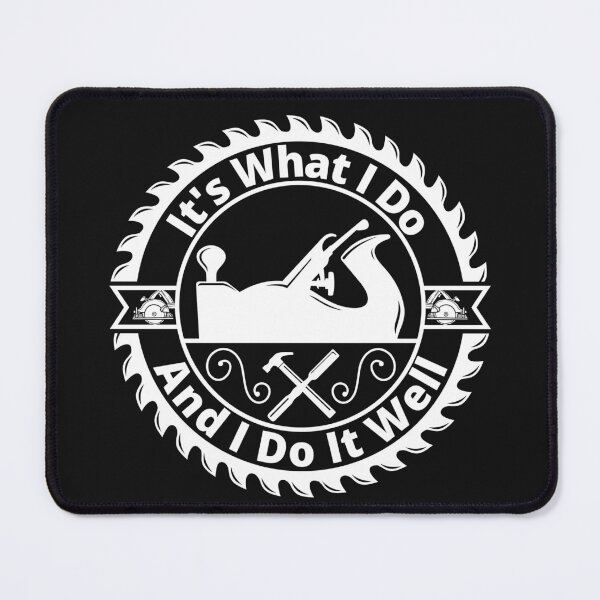 Item preview, It's What I Do - Woodworking Carpentry Fun Graphic - Fun Woodworking Gifts designed and sold by WoodWorkingInc.