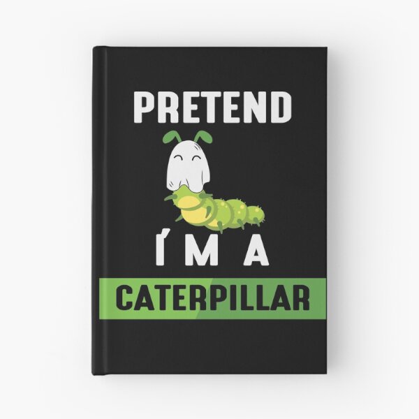 Item preview, Pretend I'm A Caterpillar designed and sold by my-pro-designer.