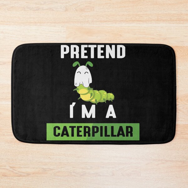 Item preview, Pretend I'm A Caterpillar designed and sold by my-pro-designer.