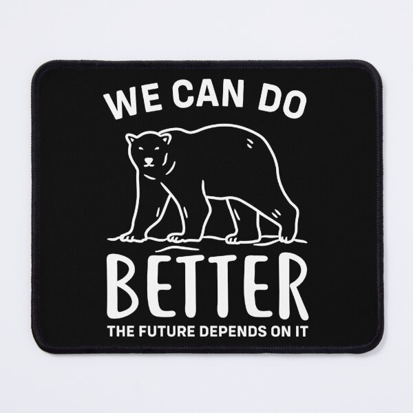 Item preview, We Can Do Better The Future Depend On It Climate Change designed and sold by haselshirt.