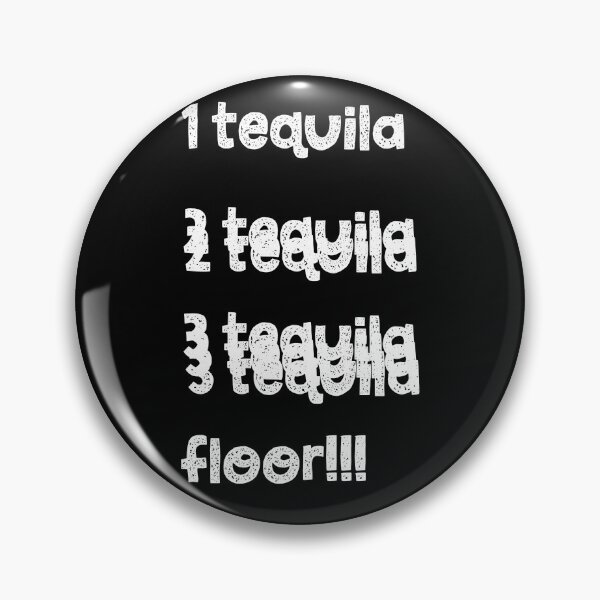 Artikelvorschau, 1 Tequila 2 Tequila 3 Tequila Boden entworfen und verkauft von QualityMemage.