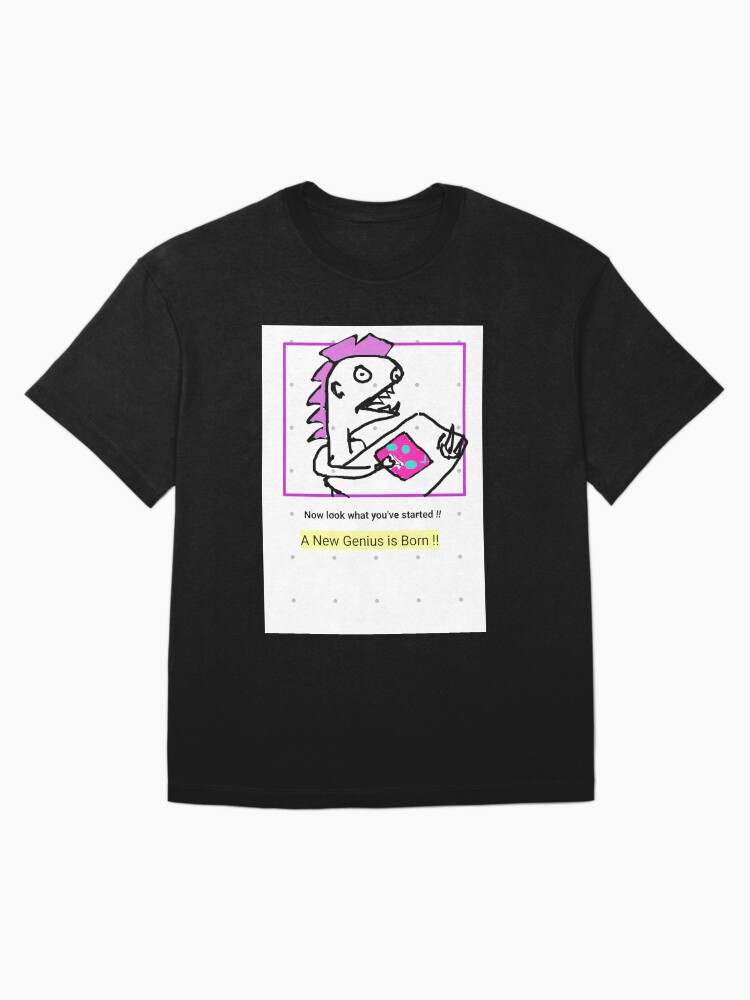 Thumbnail 3 of 7, Oversized T-Shirt, A Genius is Born designed and sold by cruzinjewlz.